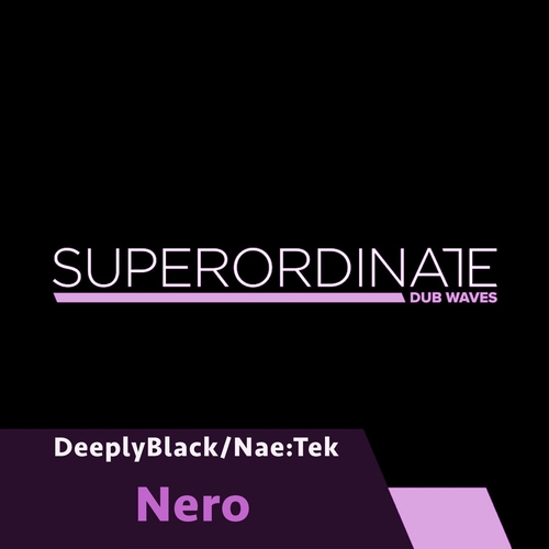 Nae:Tek, DeeplyBlack - Nero [SUPDUB413]